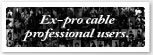 Ex-pro cable professional users.